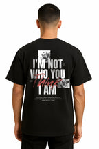 I’M NOT WHO YOU THINK I AM - Oversized Tee